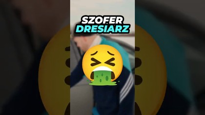 Szofer dresiarz 