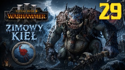 Total War: Warhammer III - Throgg - Zimowy Kieł #29 Imperia Śmiertelnych (#gameplay #PL, #zagrajmy)