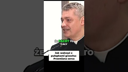 Jak walczyć z pułapkami grzechu Przemiana serca #pawlukiewicz