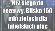 NFZ sięga do rezerwy.  Blisko 150 mln złotych dla lubelskich placówek