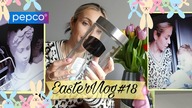 EasterVlog - PEPCO HAUL - SPOTKANIE BABSKIE I PYSZNE JEDZENIE - W ZAPASIE JEDNO