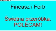 Fineasz i Ferb: Przeróbka nad przeróbkami