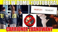 FBI W Domu Youtubera - Carrioner Zbanowany oraz Naruciakowi TVN usuwa Filmy