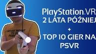 Playstation VR - 2 lata później + Top 10 Gier na PSVR - Hardware
