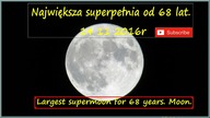 Największa superpełnia od 68 lat.  Księżyc 14 11 2016r Moon