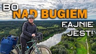 Podlasie Nadbużańskie, czyli wyprawa tuż przy białoruskiej granicy