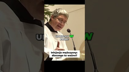 Inicjacja Mężczyzny Dlaczego To Ważne #pawlukiewicz