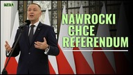 Pytanie z tezą.  Takiego referendum chce Nawrocki