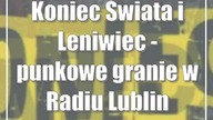 Koniec Świata i Leniwiec - punkowe granie w Radiu Lublin