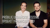      ( !!) # Próbuję Ukraińskie JEDZENIE