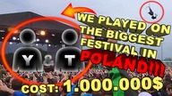 WE PLAYED ON THE BIGGEST FESTIVAL IN POLAND + COST