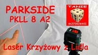 PARKSIDE PKLL 8 A2 Laser krzyżowy z Lidla - Przykłady zastosowań oraz Coming out ;)