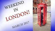 Weekend in LONDON! March 2017 / Weekend w Londynie - videorelacja - marzec 2017