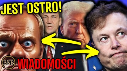 WŚCIEKŁY TUSK ZAATAKOWAŁ MUSKA! TEGO TRUMP MU NIE WYBACZY