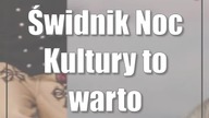 Świdnik: Noc Kultury: to warto zobaczyć (cz.  5)