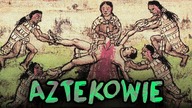 AZTEKOWIE - Krwiożerczy lud Meksyku