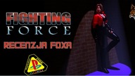 Fighting Force (1997) [PSX/N64/PC] - Recenzja FoXa