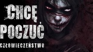 Chcę poczuć człowieczeństwo - CreepyPasta Lektor PL