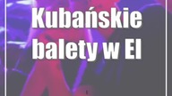 Kubańskie balety w El Cubano