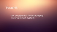 Poradnik- Jak uzyskać najlepszą wydajność komputera