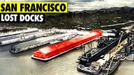San Franciscos Lost Docks