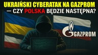 Ukraiński cyberatak na Gazprom  czy Polska będzie następna?