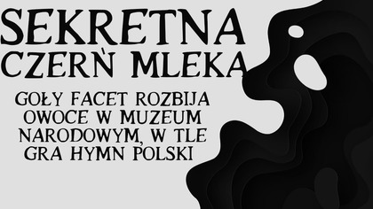 Profanacja hymnu i starszy człowiek rozbijający czołem owoce w Muzeum Narodowym