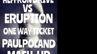 Heffron Drive Vs Eruption - One Way Ticket (PaulPoland Mash-Up)