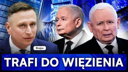 DWIE WIEŻE POGRĄŻĄ KACZYŃSKIEGO? BREJZA OSTRO: POWINIEN TRAFIĆ DO WIĘZIENIA