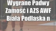 Wygrane Padwy Zamość i AZS AWF Biała Podlaska na koniec sezonu