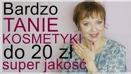Tanie i świetne jakościowo kosmetyki do 20 złotych, których często używam i uwielbiam.