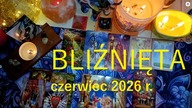 ZAUFAJ INTUICJI  NIE BROŃ SIĘ PRZED SZANSAMI  - BLIŹNIĘTA 06/2026 r.