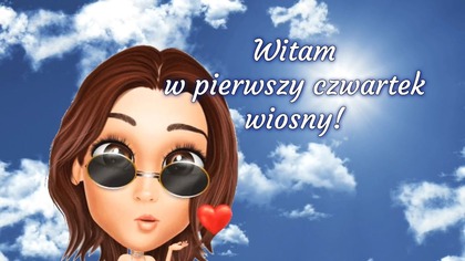 Witam w pierwszy czwartek wiosny! 