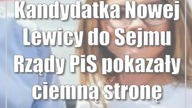 Kandydatka Nowej Lewicy do Sejmu: Rządy PiS pokazały ciemną stronę władzy