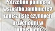 Potrzebna pomoc, a wszystko zamknięte? Zapisz listę czynnych przychodni w Lubelskiem