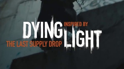 Ostatni zrzut   DYING LIGHT   Live action trailer