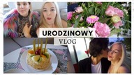 URODZINOWY VLOG - ALE MNIE ZASKOCZYŁA!