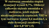 W roztworze amoniaku stopień dysocjacji wynosi 0,7%.  Obliczyć całkowite...  | RÓWNOWAGI | ROZTWORY