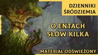 Enty i Ich Historia w Śródziemiu [Dzienniki Śródziemia]