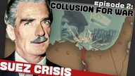 Britain, France, and Israels War Collusion | The Suez Crisis | Prelude 2