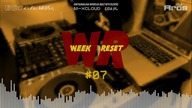 WEEK RESET #07