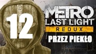 Metro: Last Light Redux - Przez Piekło (odc. 12) | PL