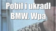 Pobił i ukradł BMW.  Wpadł, gdy czekał na busa