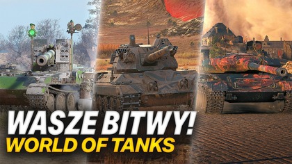 KILKA WASZYCH BITEW - WORLD OF TANKS