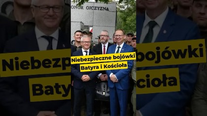 Niebezpieczne bojówki Batyra i Kościoła #Batyr #Braun