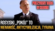 Prezydent Duda: Rosyjski pokój to nienawiść, antycywilizacja, tyrania || Kanał Polityczny