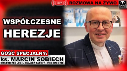 WSPÓŁCZESNE HEREZJE - ks.  dr Marcin Sobiech