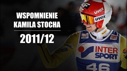Wspomnienie Kamila Stocha: Sezon 2011/12