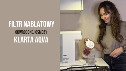 KLARTA AQVA - filtr NABLATOWY odwróconej OSMOZY - bez instalacji pod zlewem!