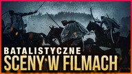 10 NAJLEPSZYCH SCEN BATALISTYCZNYCH
